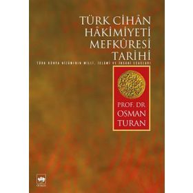 Türk Cihan Hakimiyeti Mefkuresi Tarihi - Prof. Dr. Osman Turan