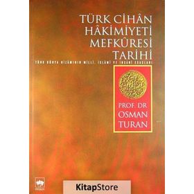 Türk Cihan Hakimiyeti Mefkuresi Tarihi - Prof. Dr. Osman Turan