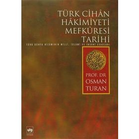 Türk Cihan Hakimiyeti Mefkuresi Tarihi - Prof. Dr. Osman Turan