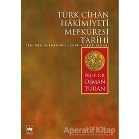 Türk Cihan Hakimiyeti Mefkuresi Tarihi - Prof. Dr. Osman Turan