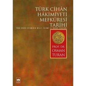 Türk Cihan Hakimiyeti Mefkuresi Tarihi - Prof. Dr. Osman Turan