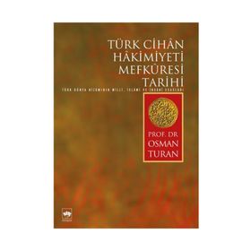 Türk Cihan Hakimiyeti Mefkuresi Tarihi - Prof. Dr. Osman Turan