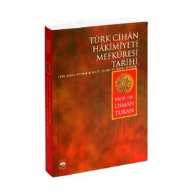 Türk Cihan Hakimiyeti Mefkuresi Tarihi - Prof. Dr. Osman Turan