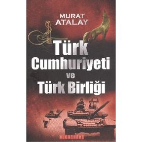 TÜRK CUMHURIYETI VE TÜRK BİRLİĞİ - MURAT ATALAY