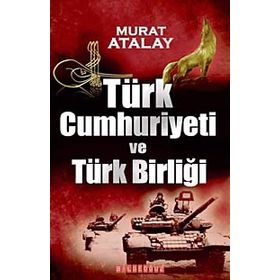 TÜRK CUMHURIYETI VE TÜRK BİRLİĞİ - MURAT ATALAY