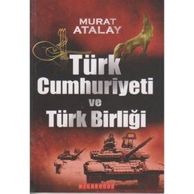 TÜRK CUMHURIYETI VE TÜRK BİRLİĞİ - MURAT ATALAY