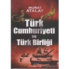 TÜRK CUMHURIYETI VE TÜRK BİRLİĞİ - MURAT ATALAY