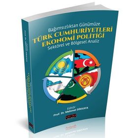 Türk Cumhuriyetleri Ekonomi Politiği-Mehmet Dilkaya