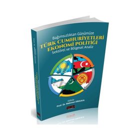 Türk Cumhuriyetleri Ekonomi Politiği-Mehmet Dilkaya