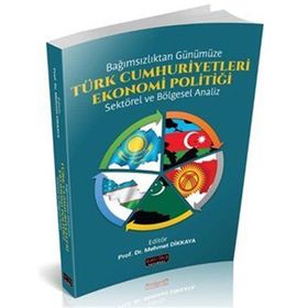 Türk Cumhuriyetleri Ekonomi Politiği-Mehmet Dilkaya