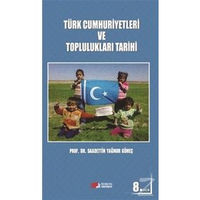 Türk Cumhuriyetleri ve Toplulukları Tarihi - saadettin yagmur gomec