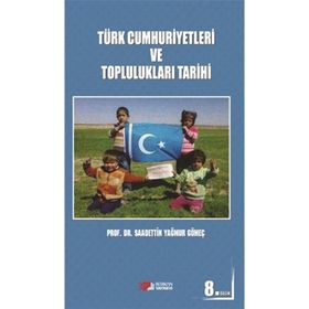 Türk Cumhuriyetleri ve Toplulukları Tarihi - saadettin yagmur gomec