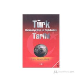 Türk Cumhuriyetleri ve Toplulukları Tarihi - saadettin yagmur gomec