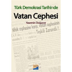 TÜRK DEMOKRASI TARIHINDE VATAN CEPHESI - YASEMIN DOĞANER