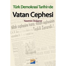 TÜRK DEMOKRASI TARIHINDE VATAN CEPHESI - YASEMIN DOĞANER
