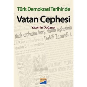 TÜRK DEMOKRASI TARIHINDE VATAN CEPHESI - YASEMIN DOĞANER