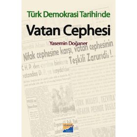 TÜRK DEMOKRASI TARIHINDE VATAN CEPHESI - YASEMIN DOĞANER