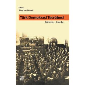 Türk Demokrasi Tecrübesi: Dönemler - Sorunlar - Süleyman Güngör