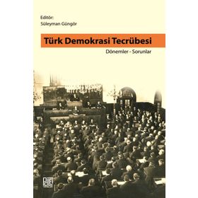 Türk Demokrasi Tecrübesi: Dönemler - Sorunlar - Süleyman Güngör