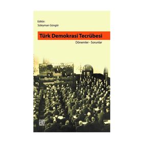 Türk Demokrasi Tecrübesi: Dönemler - Sorunlar - Süleyman Güngör