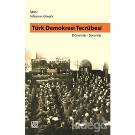 Türk Demokrasi Tecrübesi: Dönemler - Sorunlar - Süleyman Güngör