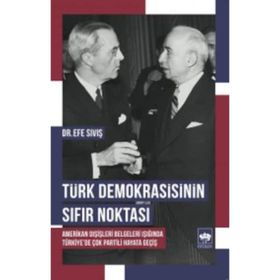 Türk Demokrasisinin Sıfır Noktası - Efe Sıvış