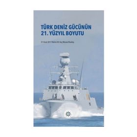 Türk Deniz Gücünün 21. Yüzyıl Boyutu - Cem Gürdeniz