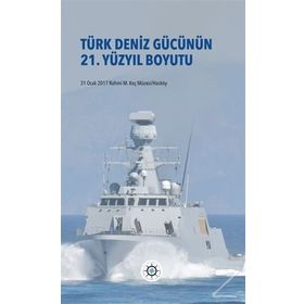 Türk Deniz Gücünün 21. Yüzyıl Boyutu - Cem Gürdeniz