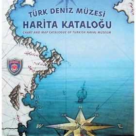 TÜRK DENIZ MÜZESI HARITA KATALOĞU CHART AND MAP CATALOGUE OF TUKISH NAVAL MUSEUM - KOLEKTIF