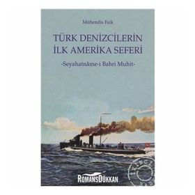 TÜRK DENIZCILERIN İLK AMERIKA SEFERI SEYAHATNÂME-I BAHR-I MUHIT - MÜHENDIS FAIK, N. AHMET ÖZALP