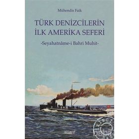 TÜRK DENIZCILERIN İLK AMERIKA SEFERI SEYAHATNÂME-I BAHR-I MUHIT - MÜHENDIS FAIK, N. AHMET ÖZALP