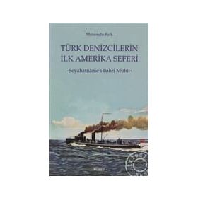 TÜRK DENIZCILERIN İLK AMERIKA SEFERI SEYAHATNÂME-I BAHR-I MUHIT - MÜHENDIS FAIK, N. AHMET ÖZALP