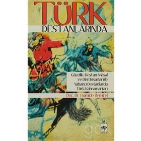 TÜRK DESTANLARINDA - HAMIDE DEMIREL