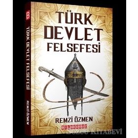 Türk Devlet Felsefesi / Remzi Özmen