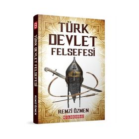 Türk Devlet Felsefesi / Remzi Özmen