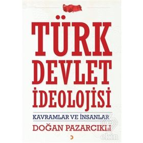 Türk Devlet İdeolojisi - Doğan Pazarcıklı
