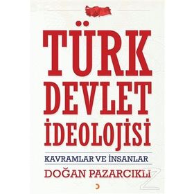 Türk Devlet İdeolojisi - Doğan Pazarcıklı