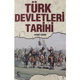 Türk Devletleri Tarihi - Ahmet Demir