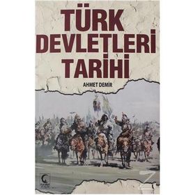 Türk Devletleri Tarihi - Ahmet Demir