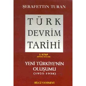 TÜRK DEVRIM TARIHI 3 YENI TÜRKIYE´NIN OLUŞUMU 1. BÖLÜM - ŞERAFETTİN TURAN