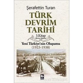 TÜRK DEVRIM TARIHI 3 YENI TÜRKIYE´NIN OLUŞUMU 1. BÖLÜM - ŞERAFETTİN TURAN