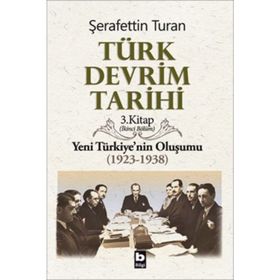 TÜRK DEVRIM TARIHI 3 YENI TÜRKIYE´NIN OLUŞUMU 2. BÖLÜM - ŞERAFETTİN TURAN