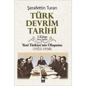 TÜRK DEVRIM TARIHI 3 YENI TÜRKIYE´NIN OLUŞUMU 2. BÖLÜM - ŞERAFETTİN TURAN