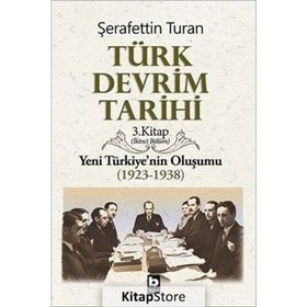 TÜRK DEVRIM TARIHI 3 YENI TÜRKIYE´NIN OLUŞUMU 2. BÖLÜM - ŞERAFETTİN TURAN