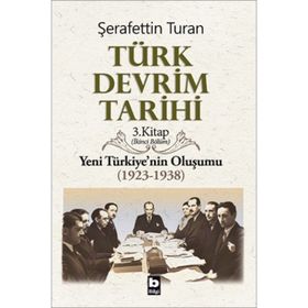 TÜRK DEVRIM TARIHI 3 YENI TÜRKIYE´NIN OLUŞUMU 2. BÖLÜM - ŞERAFETTİN TURAN