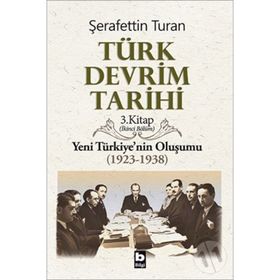 TÜRK DEVRIM TARIHI 3 YENI TÜRKIYE´NIN OLUŞUMU 2. BÖLÜM - ŞERAFETTİN TURAN
