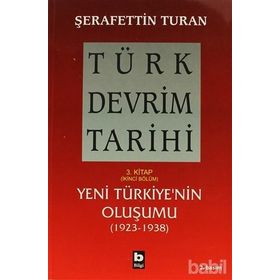 TÜRK DEVRIM TARIHI 3 YENI TÜRKIYE´NIN OLUŞUMU 2. BÖLÜM - ŞERAFETTİN TURAN