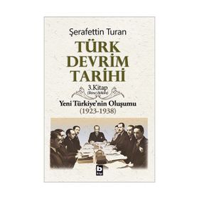 TÜRK DEVRIM TARIHI 3 YENI TÜRKIYE´NIN OLUŞUMU 2. BÖLÜM - ŞERAFETTİN TURAN