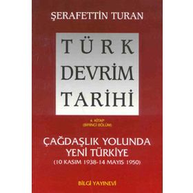 TÜRK DEVRIM TARIHI 4 ÇAĞDAŞLIK YOLUNDA YENI TÜRKIYE 1. BÖLÜM - TURAN ŞERAFETTİN