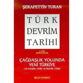 TÜRK DEVRIM TARIHI 4 ÇAĞDAŞLIK YOLUNDA YENI TÜRKIYE 1. BÖLÜM - TURAN ŞERAFETTİN